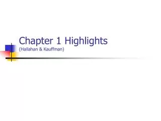 Chapter 1 Highlights (Hallahan &amp; Kauffman)