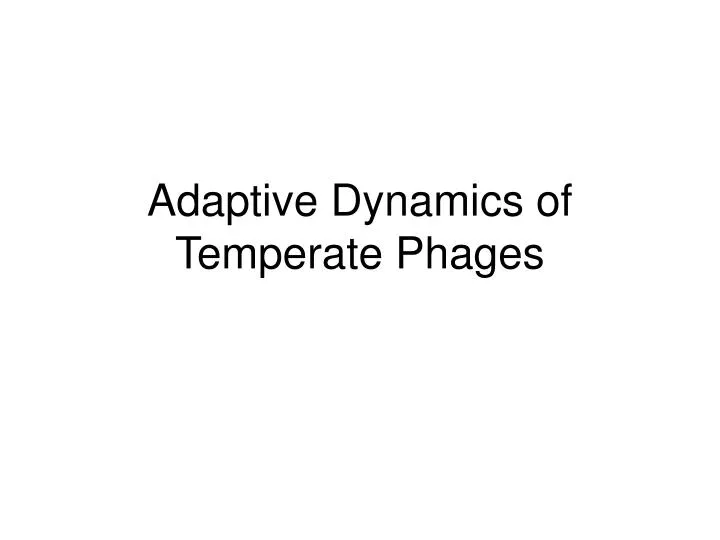 adaptive dynamics of temperate phages