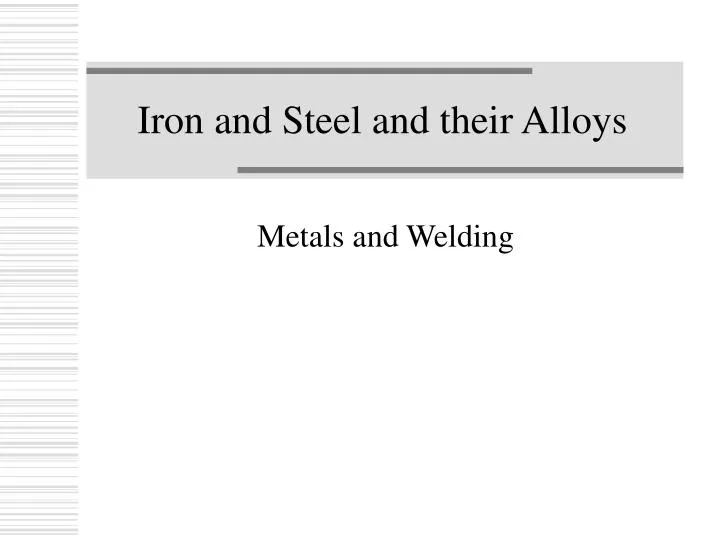 iron and steel and their alloys