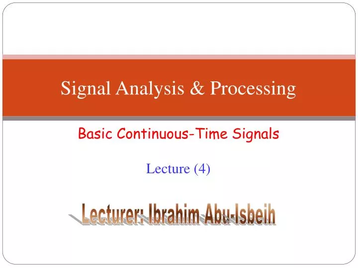 signal analysis processing basic continuous time signals lecture 4