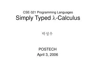 CSE-321 Programming Languages Simply Typed ? -Calculus