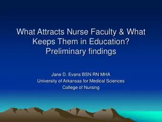 What Attracts Nurse Faculty &amp; What Keeps Them in Education? Preliminary findings
