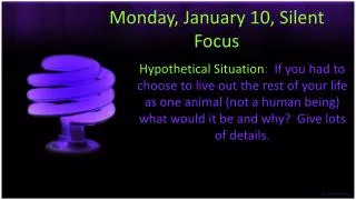 Monday, January 10, Silent Focus