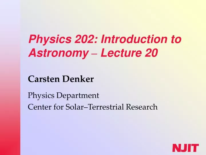 physics 202 introduction to astronomy lecture 20