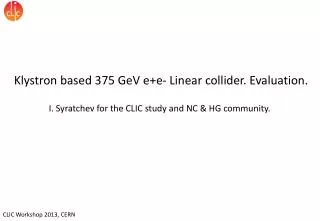 Klystron based 375 GeV e+e- Linear collider. Evaluation.
