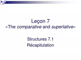 le on 7 the comparative and superlative
