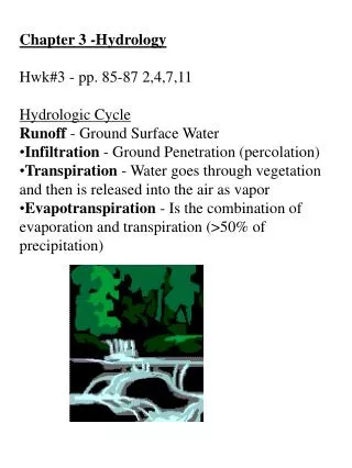 Chapter 3 -Hydrology Hwk#3 - pp. 85-87 2,4,7,11 Hydrologic Cycle Runoff - Ground Surface Water