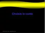 Choisis le conte - slide 1