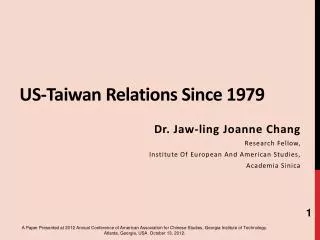 US-Taiwan Relations Since 1979