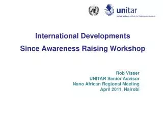 International Developments Since Awareness Raising Workshop