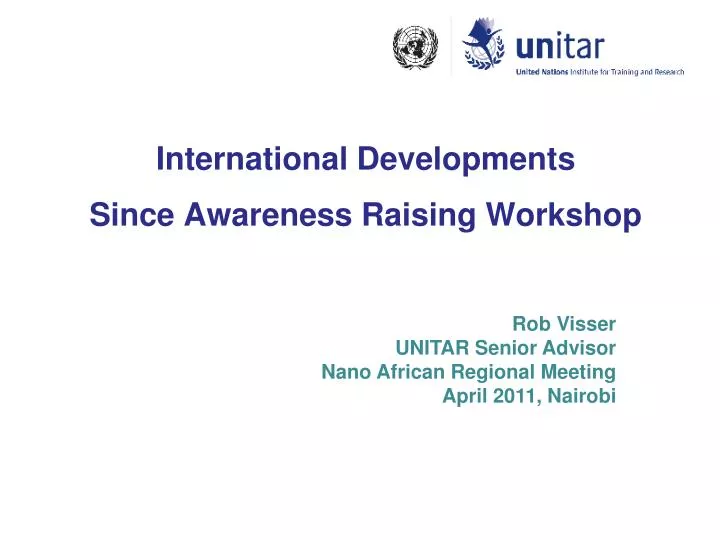 international developments since awareness raising workshop