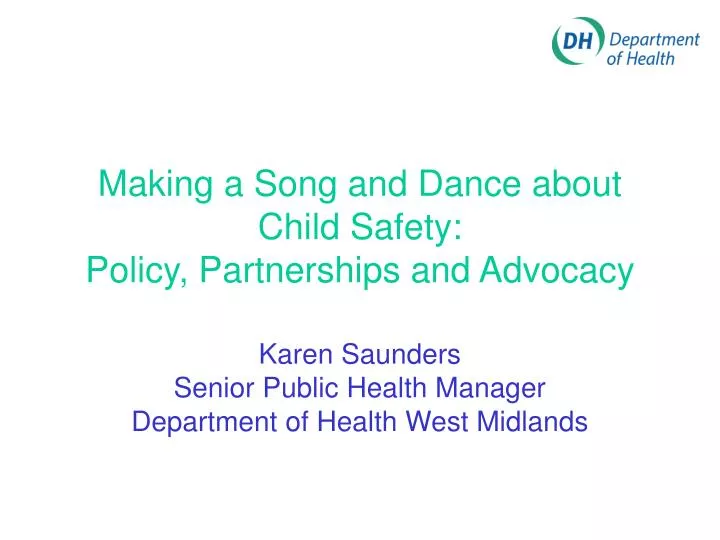 making a song and dance about child safety policy partnerships and advocacy
