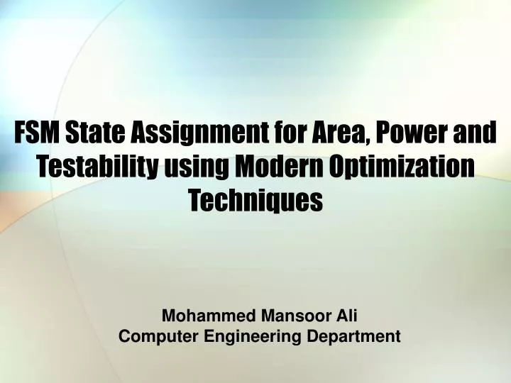 fsm state assignment for area power and testability using modern optimization techniques