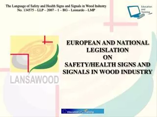EUROPEAN AND NATIONAL LEGISLATION ON SAFETY/HEALTH SIGNS AND SIGNALS IN WOOD INDUSTRY