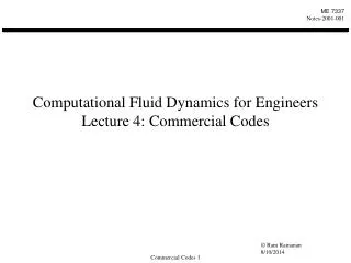 Computational Fluid Dynamics for Engineers Lecture 4: Commercial Codes