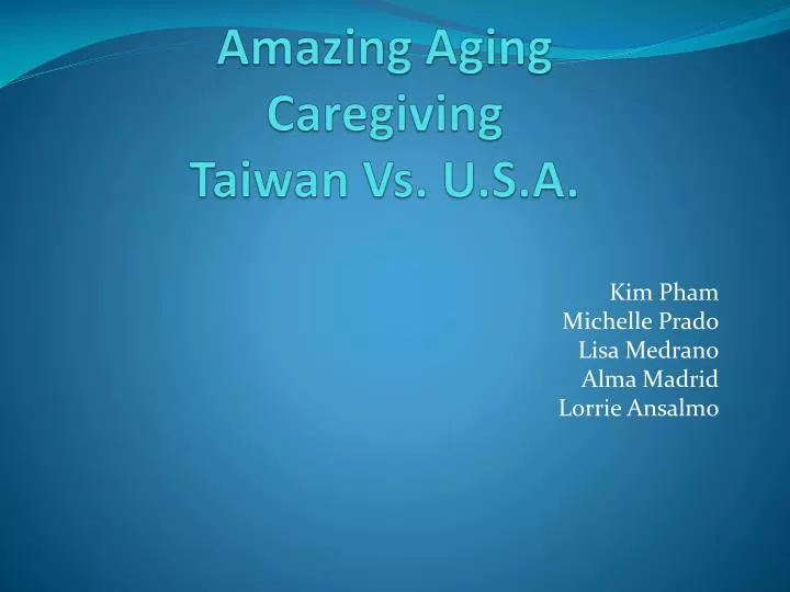 amazing aging caregiving taiwan vs u s a