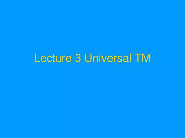 lecture 3 universal tm