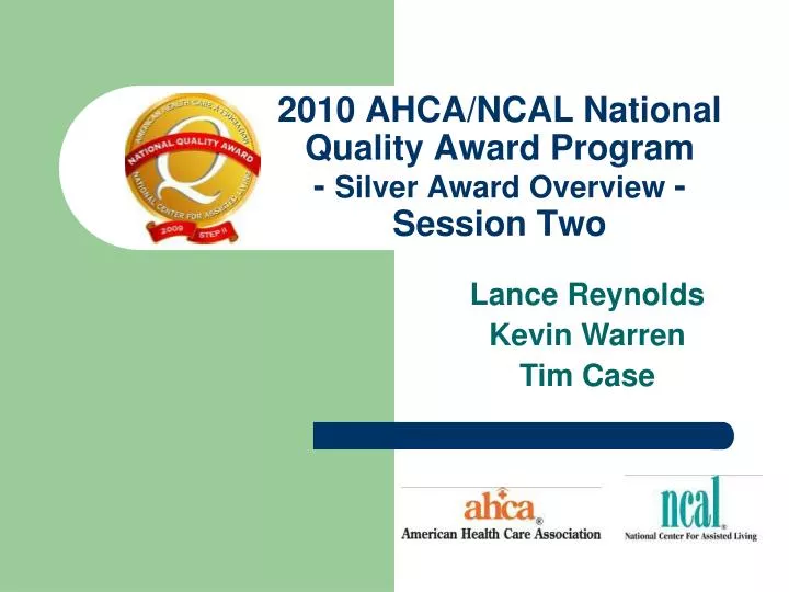 2010 ahca ncal national quality award program silver award overview session two