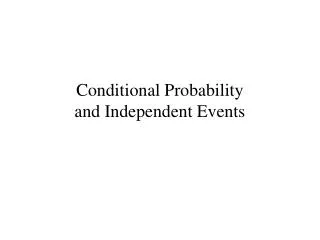 Conditional Probability and Independent Events