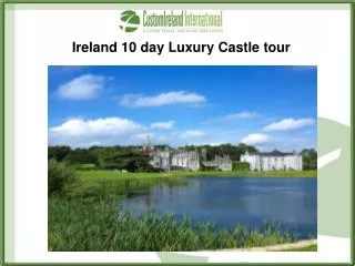 Ireland 10 day Luxury Castle tour