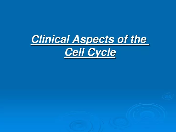 clinical aspects of the cell cycle