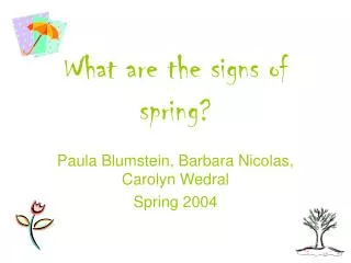 What are the signs of spring?