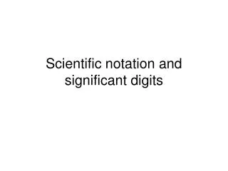 Scientific notation and significant digits