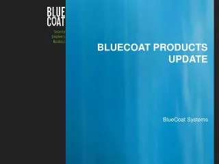 BlueCoat products update