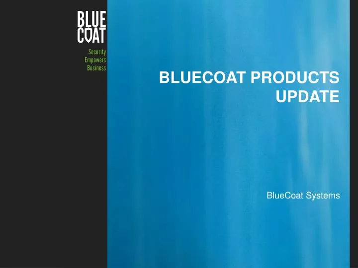 bluecoat products update
