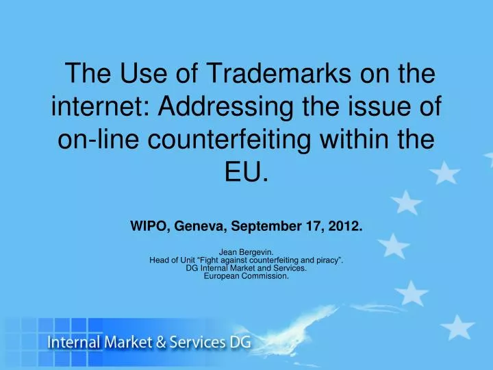 the use of trademarks on the internet addressing the issue of on line counterfeiting within the eu