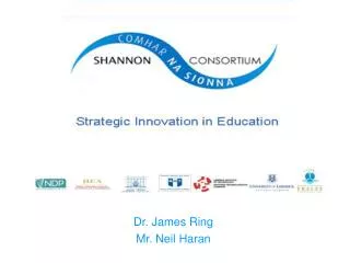 Dr. James Ring Mr. Neil Haran