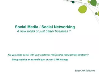 Social Media / Social Networking A new world or just better business ?