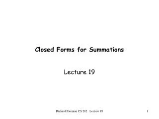 Closed Forms for Summations