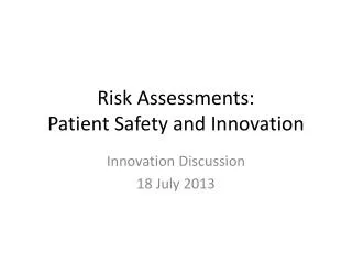 Risk Assessments: Patient Safety and Innovation