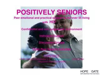 POSITIVELY SENIORS Peer emotional and practical support to the over 55 living with HIV