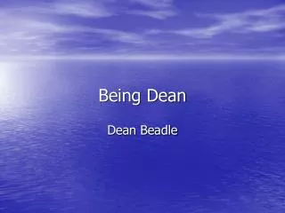 Being Dean