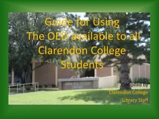 Guide for Using The OED available to all Clarendon College Students