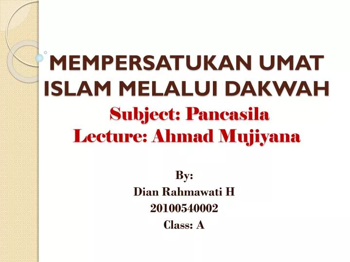 mempersatukan umat islam melalui dakwah subject pancasila lecture ahmad mujiyana