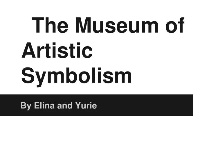 the museum of artistic symbolism
