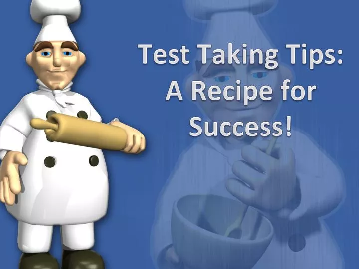test taking tips a recipe for success