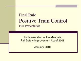 Final Rule Positive Train Control Full Presentation