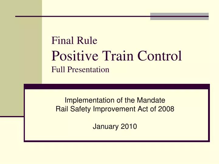 final rule positive train control full presentation