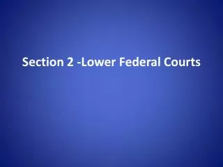 Section 2 -Lower Federal Courts