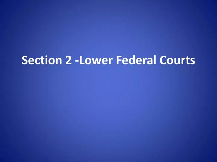 section 2 lower federal courts