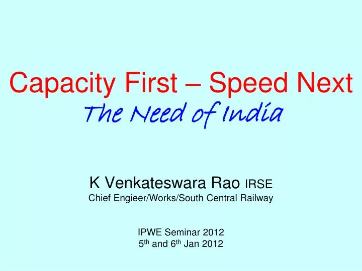 capacity first speed next the need of india