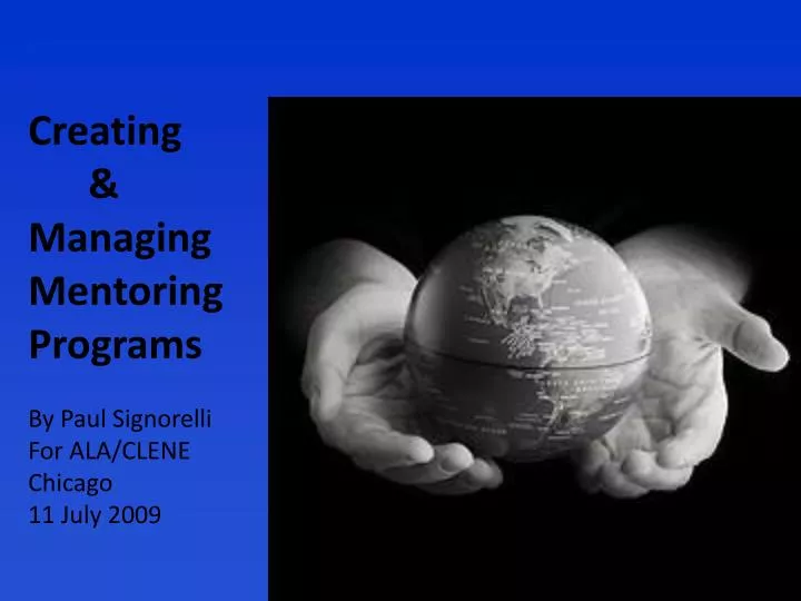 creating managing mentoring programs by paul signorelli for ala clene chicago 11 july 2009