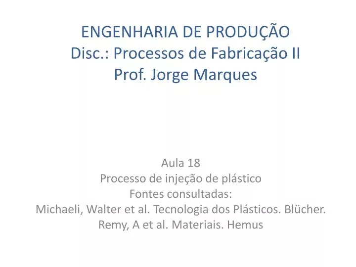 engenharia de produ o disc processos de fabrica o ii prof jorge marques