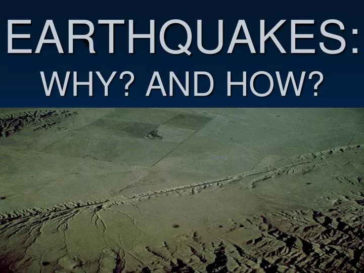 earthquakes why and how