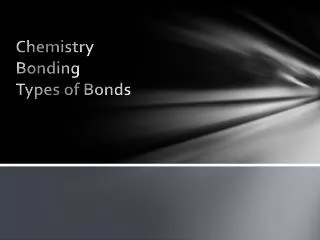 Chemistry Bonding Types of Bonds