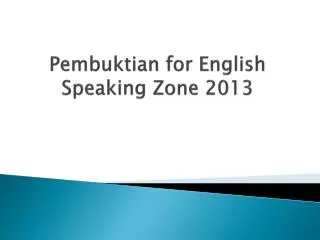 pembuktian for english speaking zone 2013